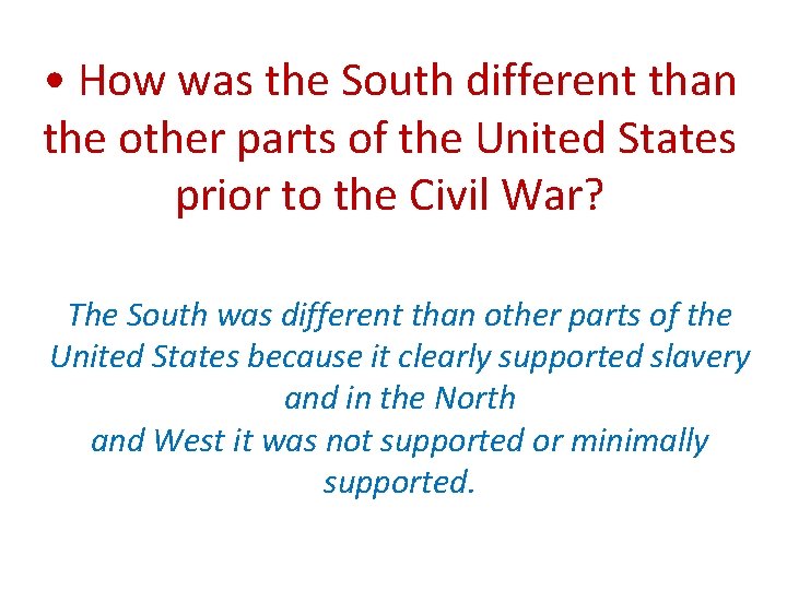 • How was the South different than the other parts of the United
