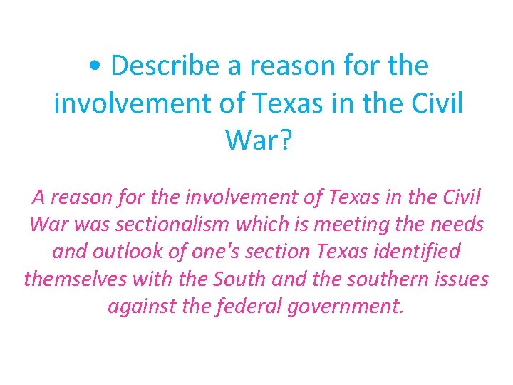  • Describe a reason for the involvement of Texas in the Civil War?