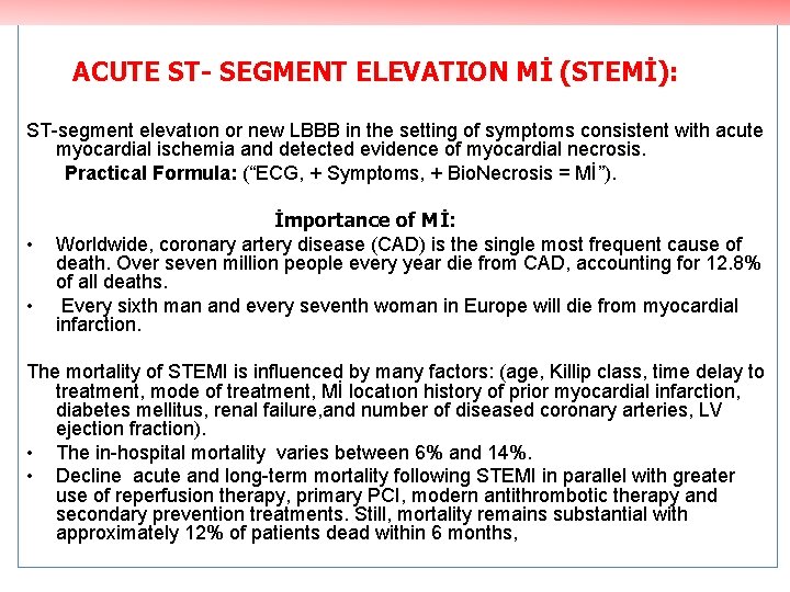 ACUTE ST- SEGMENT ELEVATION Mİ (STEMİ): ST-segment elevatıon or new LBBB in the setting