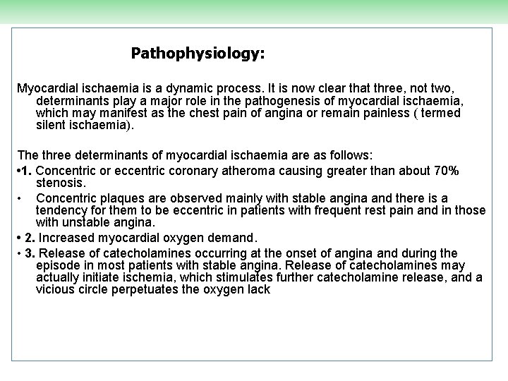 Pathophysiology: Myocardial ischaemia is a dynamic process. It is now clear that three, not