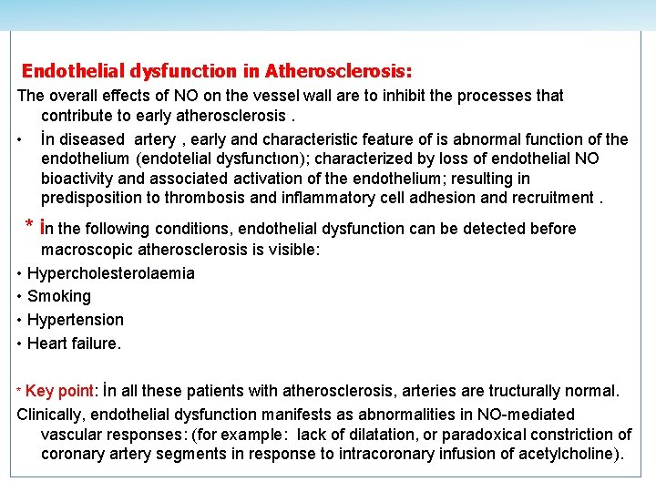 Endothelial dysfunction in Atherosclerosis: The overall effects of NO on the vessel wall are