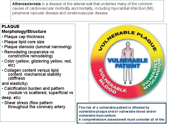 Atherosclerosis is a disease of the arterial wall that underlies many of the common