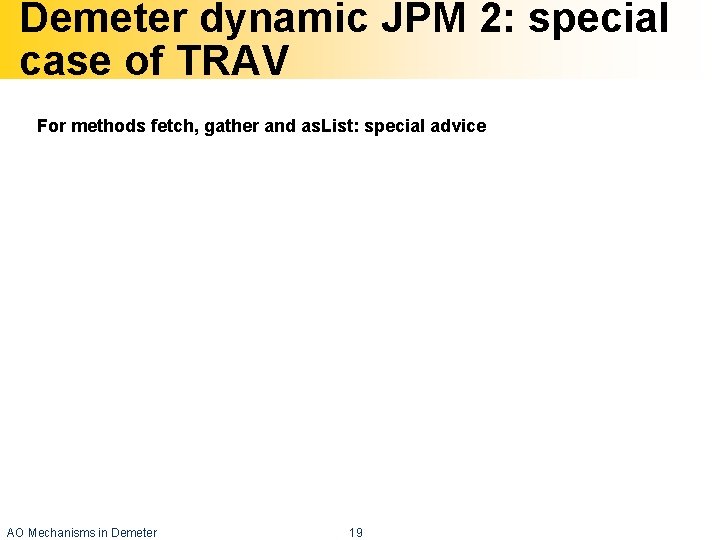 Demeter dynamic JPM 2: special case of TRAV For methods fetch, gather and as.