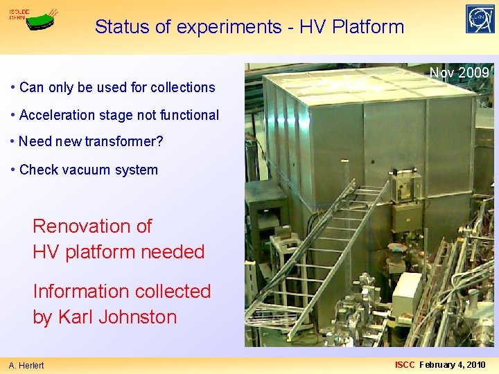 Status of experiments - HV Platform • Can only be used for collections Nov