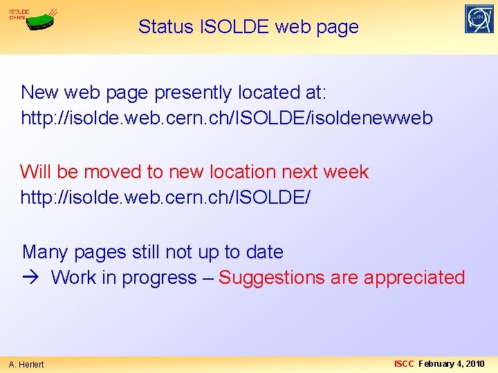 Status ISOLDE web page New web page presently located at: http: //isolde. web. cern.