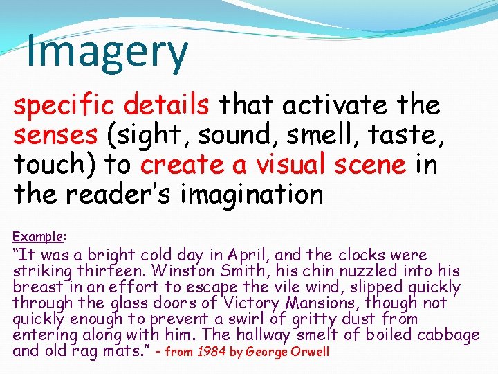 Imagery specific details that activate the senses (sight, sound, smell, taste, touch) to create