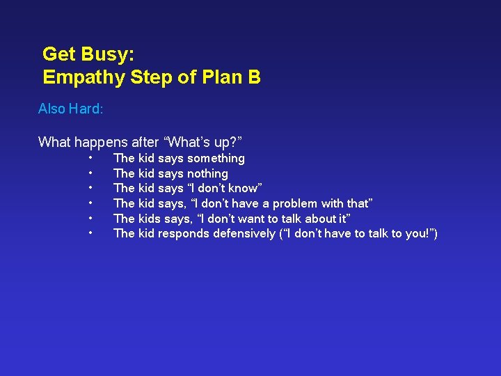 Get Busy: Empathy Step of Plan B Also Hard: What happens after “What’s up?