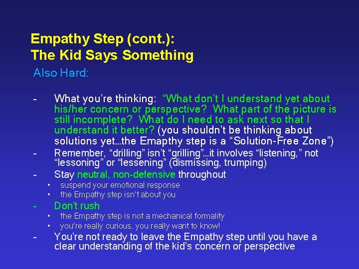 Empathy Step (cont. ): The Kid Says Something Also Hard: – What you’re thinking: