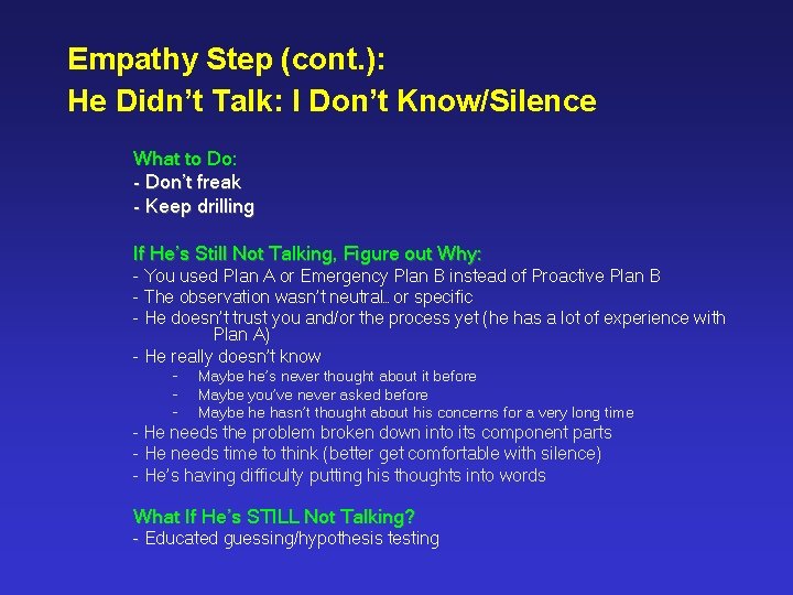 Empathy Step (cont. ): He Didn’t Talk: I Don’t Know/Silence What to Do: -