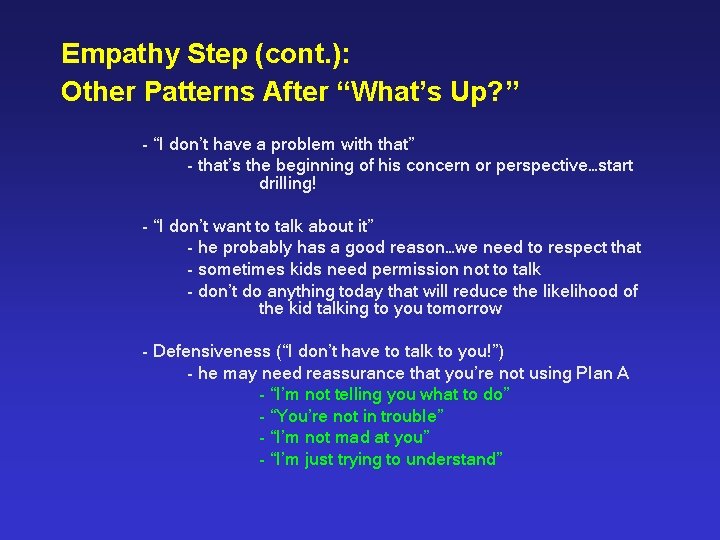 Empathy Step (cont. ): Other Patterns After “What’s Up? ” - “I don’t have