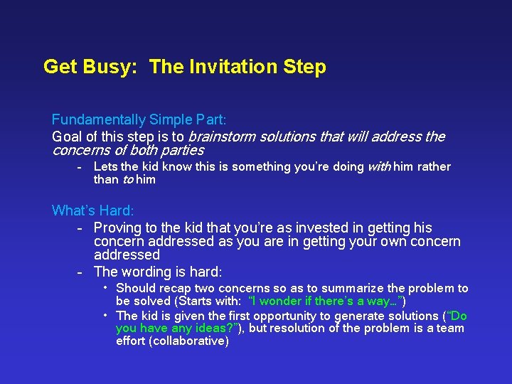 Get Busy: The Invitation Step Fundamentally Simple Part: Goal of this step is to