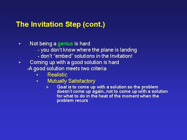 The Invitation Step (cont. ) • • Not being a genius is hard -