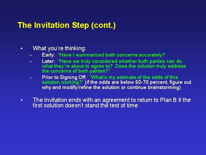 The Invitation Step (cont. ) • What you’re thinking: – – – • Early: