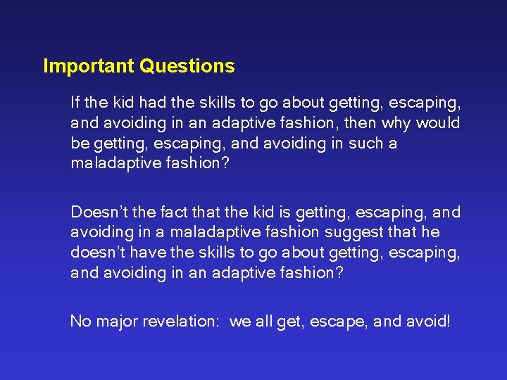 Important Questions If the kid had the skills to go about getting, escaping, and