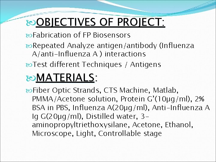  OBJECTIVES OF PROJECT: Fabrication of FP Biosensors Repeated Analyze antigen/antibody (Influenza A/anti-Influenza A