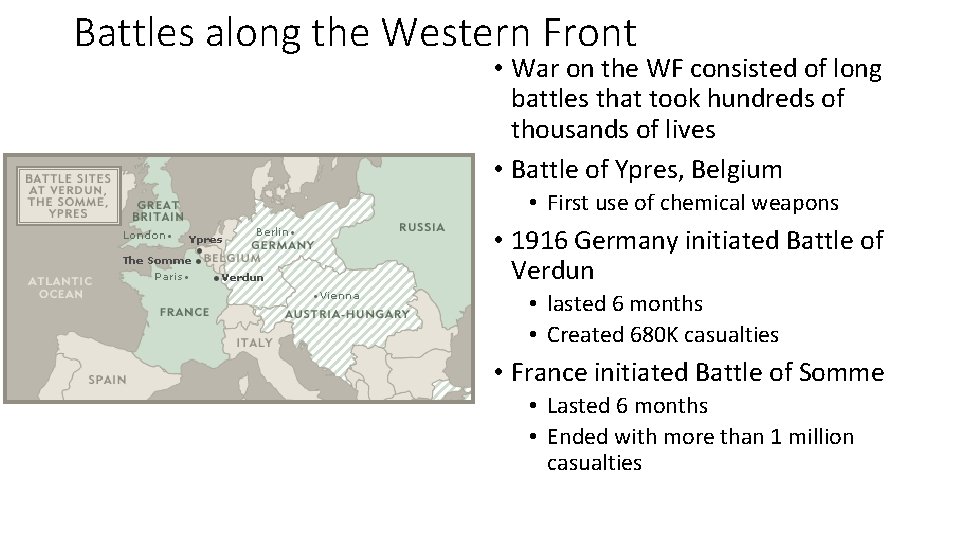 Battles along the Western Front • War on the WF consisted of long battles