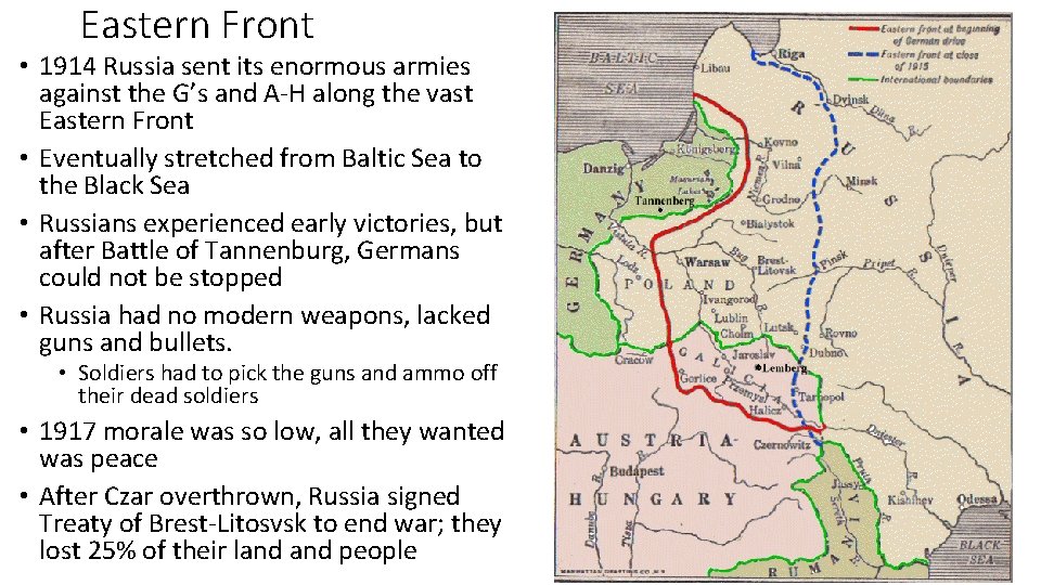 Eastern Front • 1914 Russia sent its enormous armies against the G’s and A-H