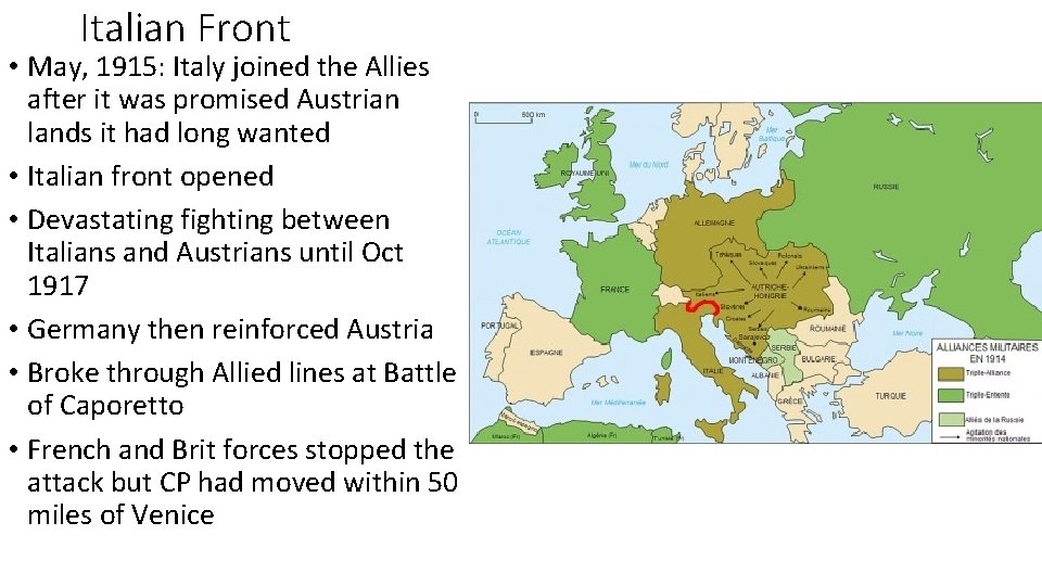 Italian Front • May, 1915: Italy joined the Allies after it was promised Austrian