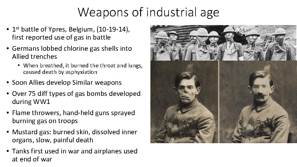 Weapons of industrial age • 1 st battle of Ypres, Belgium, (10 -19 -14),