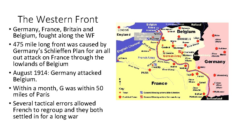 The Western Front • Germany, France, Britain and Belgium, fought along the WF •