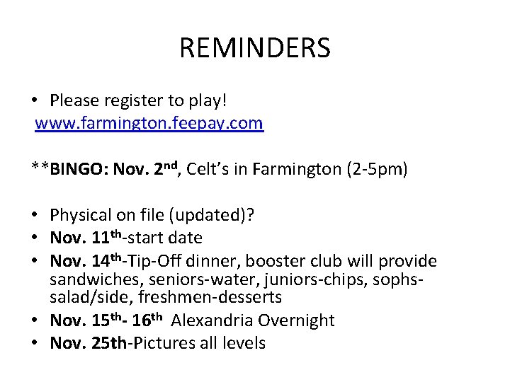 REMINDERS • Please register to play! www. farmington. feepay. com **BINGO: Nov. 2 nd,