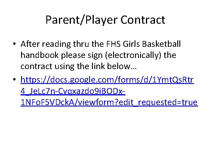 Parent/Player Contract • After reading thru the FHS Girls Basketball handbook please sign (electronically)