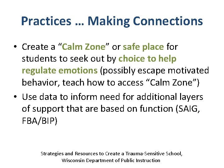 Practices … Making Connections • Create a “Calm Zone” or safe place for students