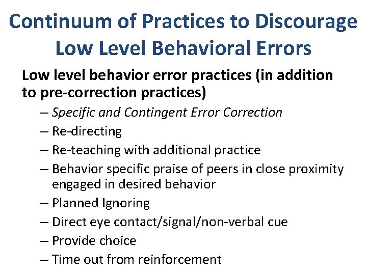 Continuum of Practices to Discourage Low Level Behavioral Errors Low level behavior error practices