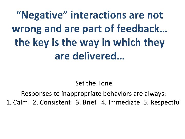 “Negative” interactions are not wrong and are part of feedback… the key is the