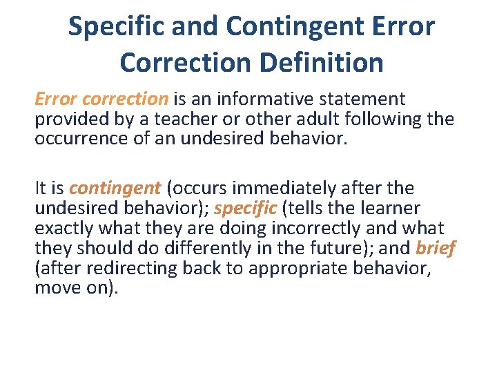 Specific and Contingent Error Correction Definition Error correction is an informative statement provided by
