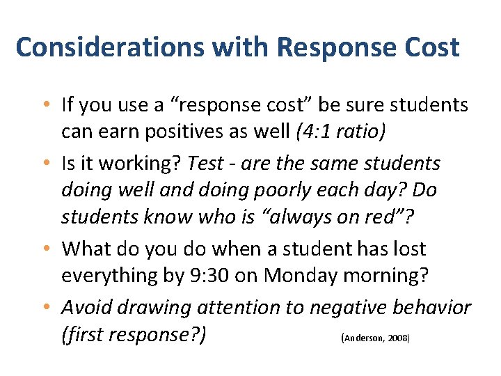 Considerations with Response Cost • If you use a “response cost” be sure students