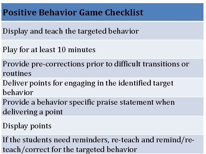 Positive Behavior Game Checklist Display and teach the targeted behavior Play for at least