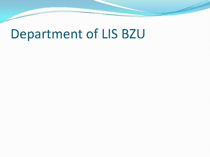 Department of LIS BZU 