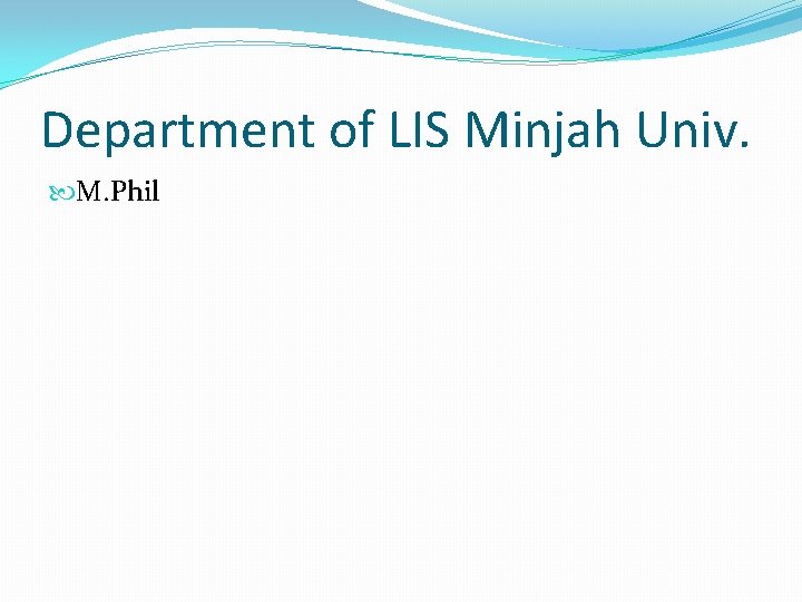 Department of LIS Minjah Univ. M. Phil 