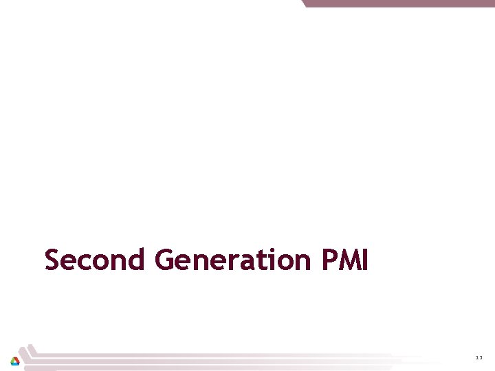 Second Generation PMI 13 