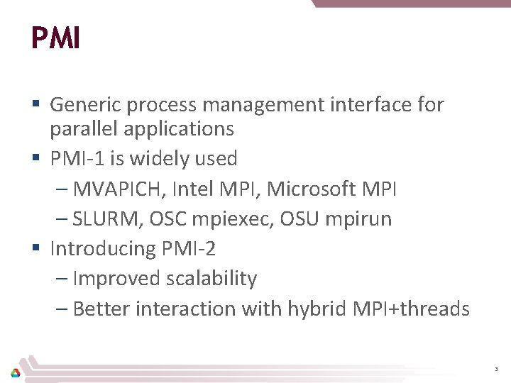 PMI § Generic process management interface for parallel applications § PMI-1 is widely used
