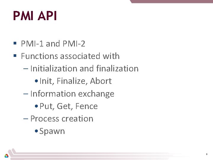 PMI API § PMI-1 and PMI-2 § Functions associated with – Initialization and finalization