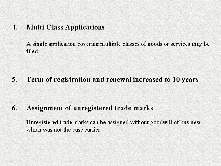 4. Multi-Class Applications A single application covering multiple classes of goods or services may