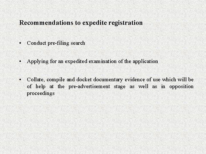 Recommendations to expedite registration • Conduct pre-filing search • Applying for an expedited examination
