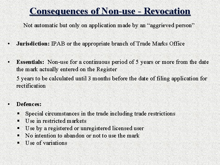 Consequences of Non-use - Revocation Not automatic but only on application made by an