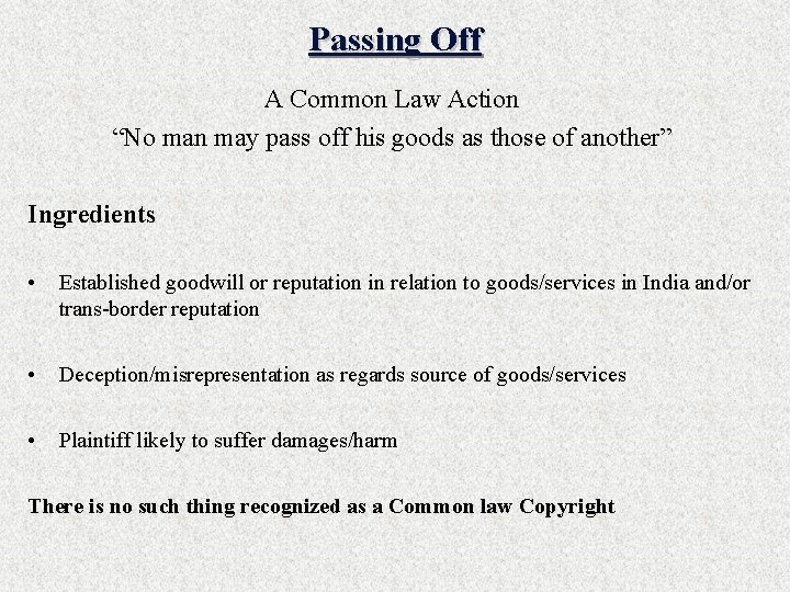 Passing Off A Common Law Action “No man may pass off his goods as