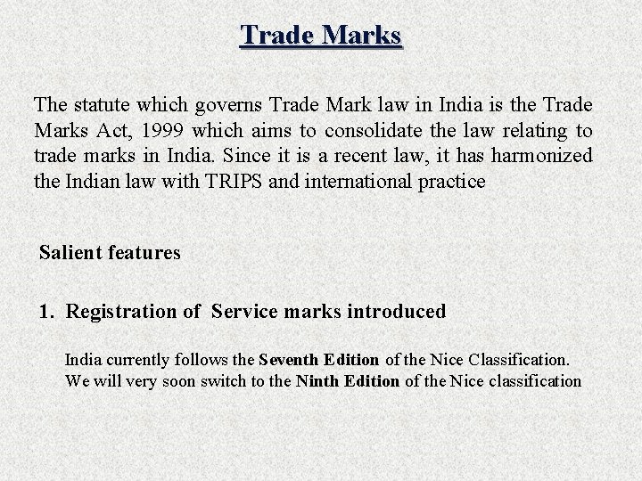 Trade Marks The statute which governs Trade Mark law in India is the Trade