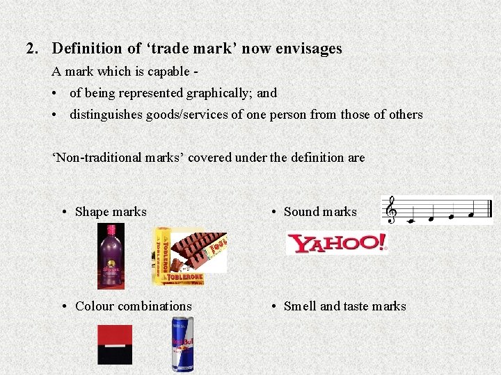 2. Definition of ‘trade mark’ now envisages A mark which is capable - •