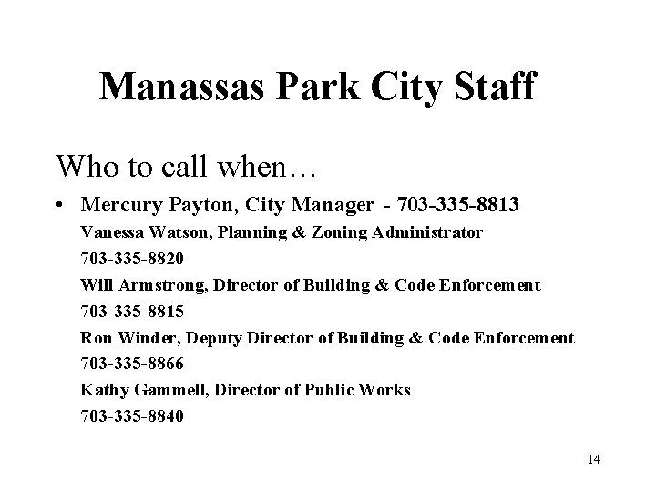 Manassas Park City Staff Who to call when… • Mercury Payton, City Manager -
