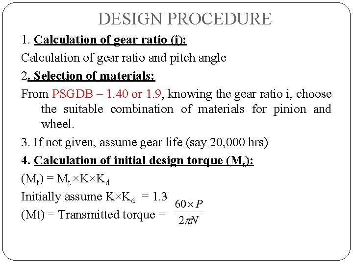 DESIGN PROCEDURE 1. Calculation of gear ratio (i): Calculation of gear ratio and pitch