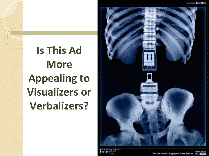 Is This Ad More Appealing to Visualizers or Verbalizers? Chapter Five Slide 36 Is This Ad More Appealing to Visualizers or Verbalizers? Chapter Five Slide 36