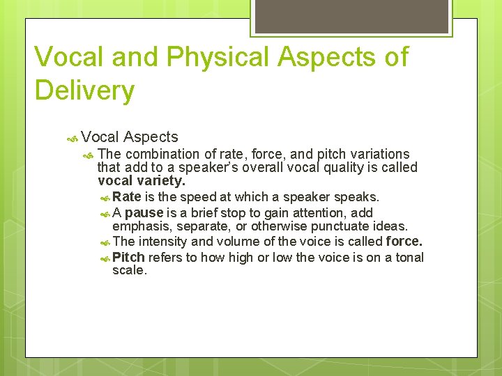 Vocal and Physical Aspects of Delivery Vocal Aspects The combination of rate, force, and