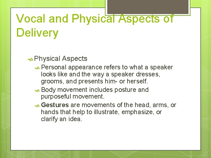 Vocal and Physical Aspects of Delivery Physical Aspects Personal appearance refers to what a