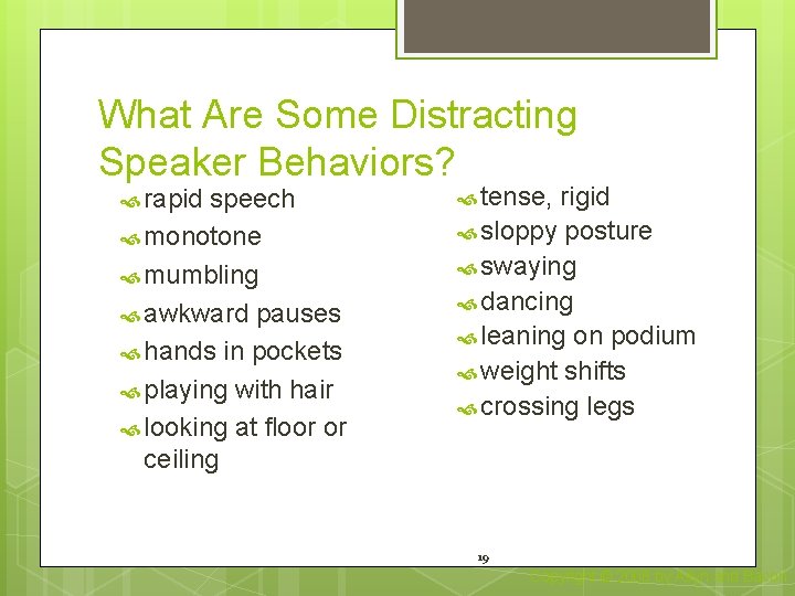 What Are Some Distracting Speaker Behaviors? rapid speech monotone mumbling awkward pauses hands in