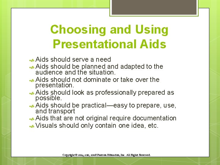 Choosing and Using Presentational Aids should serve a need should be planned and adapted
